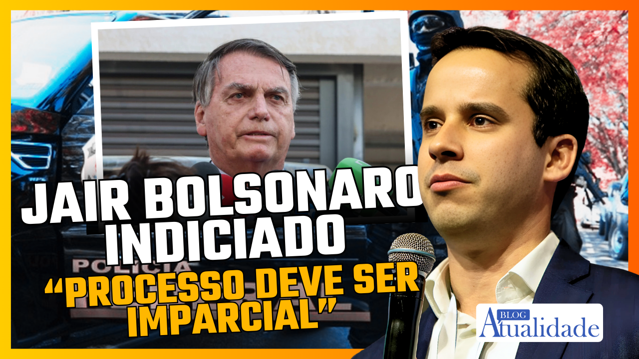 Análise de Luís Fernando Pires: Imparcialidade no indiciamento de Bolsonaro é essencial